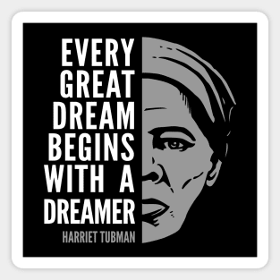 Harriet Tubman Inspirational Quote: Every Great Dream Magnet